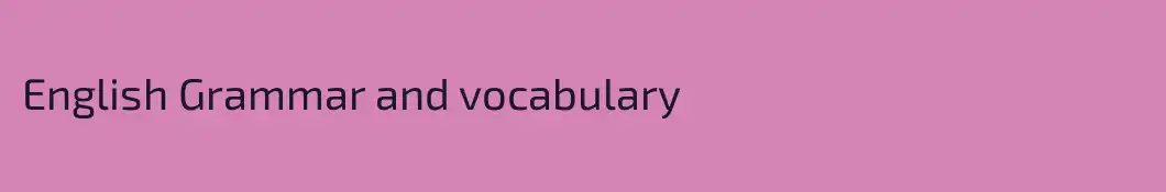 English Grammar and vocabulary 